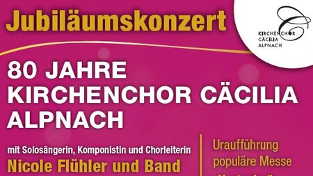 Jubiläumskonzert - 80 Jahre Kirchenchor Cäcilia Alpnach