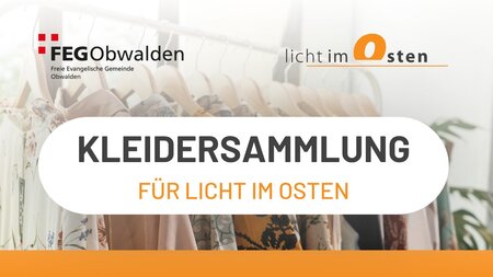 Kleidersammlung - Licht im Osten | © FEG - Freie Evangelische Gemeinde Obwalden