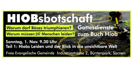 HIOBsbotschaft - Gottesdienst zum Buch Hiob | © FEG - Freie Evangelische Gemeinde Obwalden